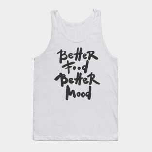 better food better mood Tank Top